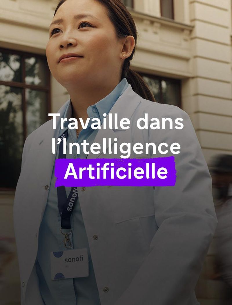 Une femme portant une blouse de laboratoire blanche Sanofi et un badge de l’entreprise, à l’extérieur d’un bâtiment, avance en regardant devant elle avec assurance et optimisme. Plusieurs personnes courent à ses côtés à l’arrière-plan, floutées par le mouvement. Le texte en surimpression indique : « Travaille dans l’Intelligence Artificielle. » 